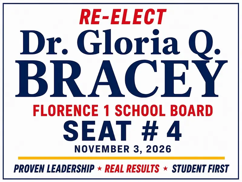 Re-Elect Dr. Gloria Q. Bracey Florence 1 School Board Seat 4 Yard Sign